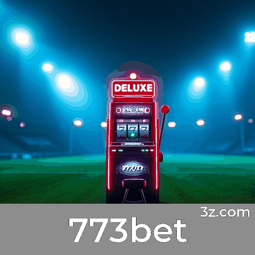 773bet - Seu Cassino Online e Plataforma de Apostas Segura
